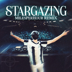 Myles Smith - Stargazing (MilesPerHour Remix)
