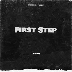 Timmy White - First Step(Prod.By Smorezydidit and Dtbeatz)