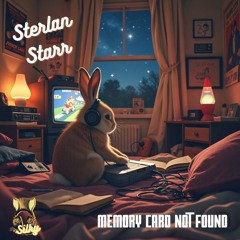 Sterlan Starr - Memory Card Not Found (Mr Silky's LoFi Beats)