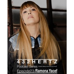 432HERTZ Podcast Series Episode 23/ Ramona Yacef