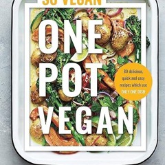 ❤pdf One Pot Vegan: 80 quick, easy and delicious plant-based recipes from the creators of SO VEG