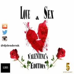 Love & Sex: Valentine's Edition - Mixed by @djslenderuk