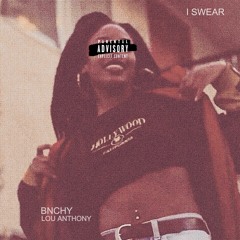 Bnchy x Lou Anthony - I Swear