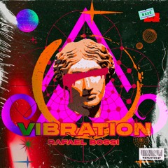 Rafael Bossi - Vibration (Original Mix) [MUSTACHE CREW RECORDS]