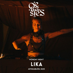 LIKA - OE-AA-SIES - Monday Night @ Afrikaburn 2025
