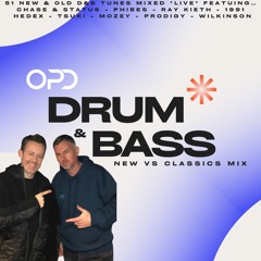 OPD Drum & Bass Mix - Chase & Status - Phibes - Ray Kieth - 1991 - Hedex - Tsuki - Mozey - Prodigy