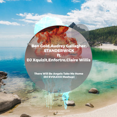 Ben Gold,Audrey Gallagher ft.DJ Xquizit,Enfortro,Claire Willis-There Will Be Angels(EvoLexX Mashup)