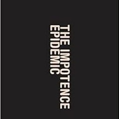 [VIEW] EBOOK EPUB KINDLE PDF The Impotence Epidemic: Men's Medicine and Sexual Desire