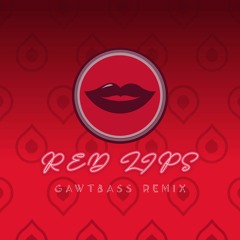 GTA - Red Lips Ft. Sam Bruno (Gawtbass Remix)