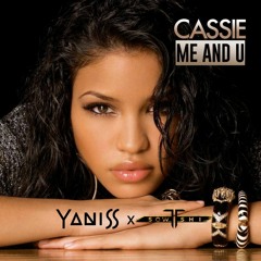 Cassie - Me And U (YANISS X SOWTSHI Remix)// FREE DOWNLOAD //