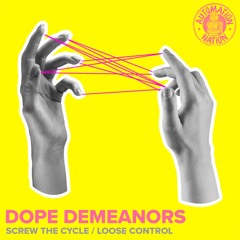Dope Demeanors - Screw The Cycle (Radio Edit)