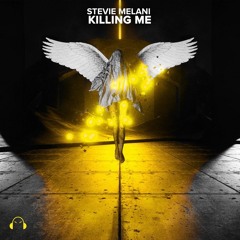Stevie Melani - Killing Me [ 150,000 + Spotify Streams ]