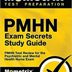 eBook ✔️ Download PMHN Exam Secrets Study Guide PMHN Test Review for the Psychiatric and Mental