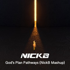 Lister, Drake - God's Plan Pathways (NickB Mashup)[Free Download]