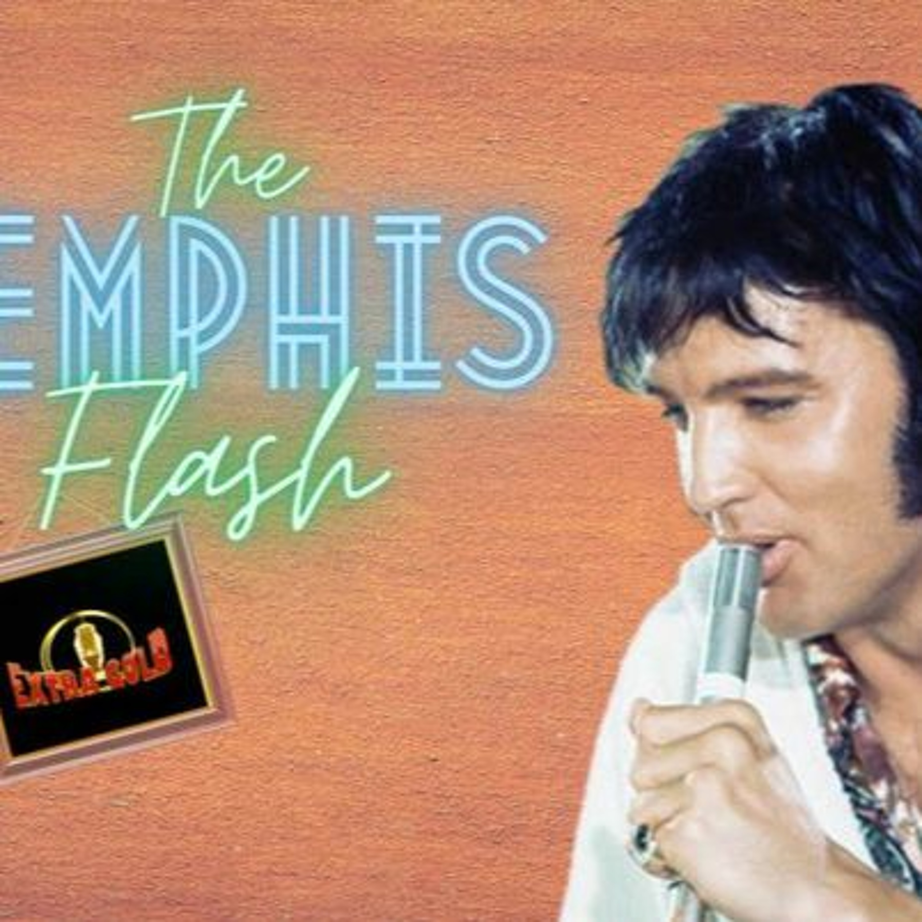 Elvis The Memphis Flash Extra Gold Episode 107 episode artwork