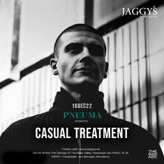 CASUAL TREATMENT - JAGGY'S PNEUMA 10DIC22 @ THE GARAGE OF THE BASS VALLEY