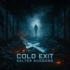 Cold Exit / Kalter Ausgang