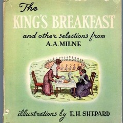 The King's Breakfast by A.A. Milne