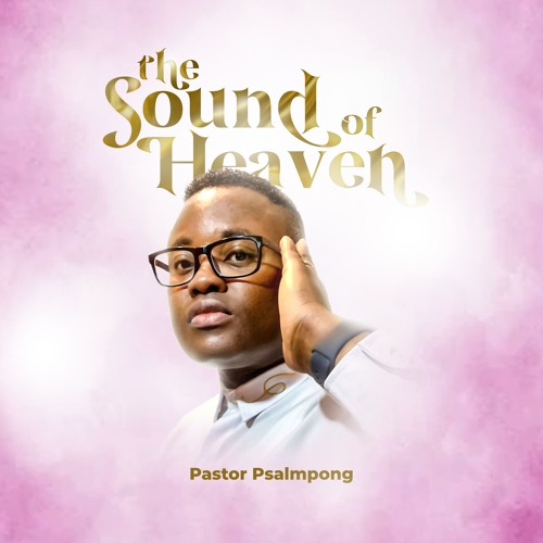Stream The Sound Of Heaven by Pastor Psalmpong | Listen online for free ...