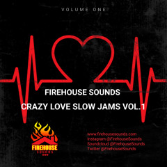Firehouse Sounds - Crazy Love Slow Jams Vol.1