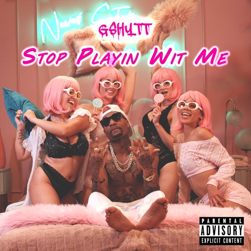 Gshytt - Stop Playin Wit Me
