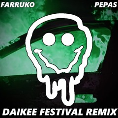 Farruko - PEPAS (Daikee Festival Remix)