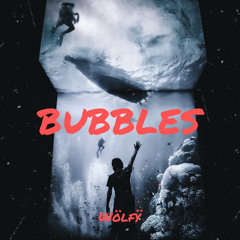 Bubbles - Wolfy