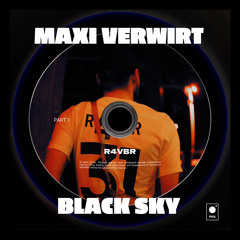 Maximal verwirrt X Black Sky (BHZ & Azulo) R4VBR REMIX