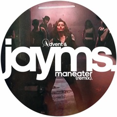 Jayms & Advent - Maneater (Remix)
