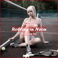 Amatore Inc - Rolling In Neon [ Car Music & G-House Music]
