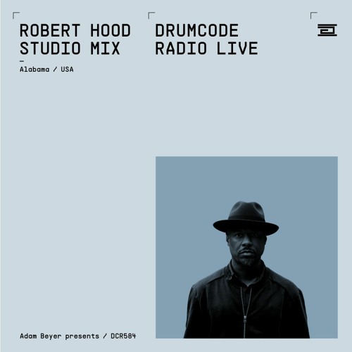 DCR584 - Drumcode Radio Live - Robert Hood studio mix recorded in Alabama