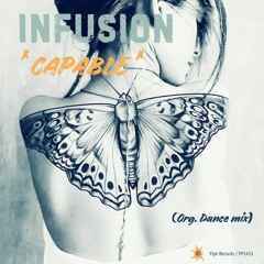 Infusion - "Capable" (Org. Dance mix)