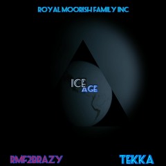 ICE AGE - RMF2BRAZY x TEKKA
