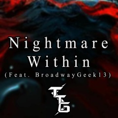 Nightmare Within (Feat. BroadwayGeek13)