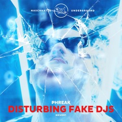 Phreak - Disturbing Fake DJs EP