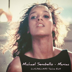 Michael Sembello - Maniac (LUCA&LUKAS Techno Edit) FREE DOWNLOAD