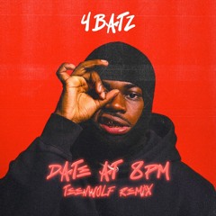 4batz & Drake-Act II Date @ 8 (Teenwolf Remix) [FREE DOWNLOAD]