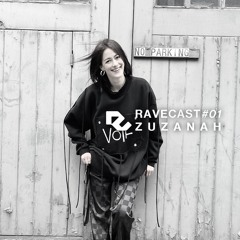 RAVECAST #01 - ZUZANAH
