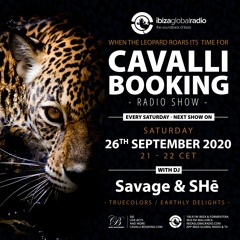 Cavalli Booking Radio Show - Savage & SHē - Ep.013 - IBIZA GLOBAL RADIO