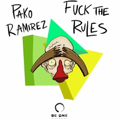 Pako Ramirez - Fuck The Rules (Original Mix)