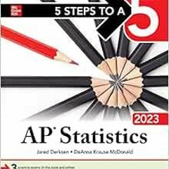 VIEW EBOOK EPUB KINDLE PDF 5 Steps to a 5: AP Statistics 2023 by Jared Derksen,DeAnna