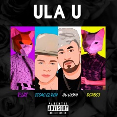 ULA U Trailer - O.v Lucky x ISSAC EL Rey x Derbez & R3LAX (Ya disponible)