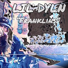 Lil DYLN - Franklins