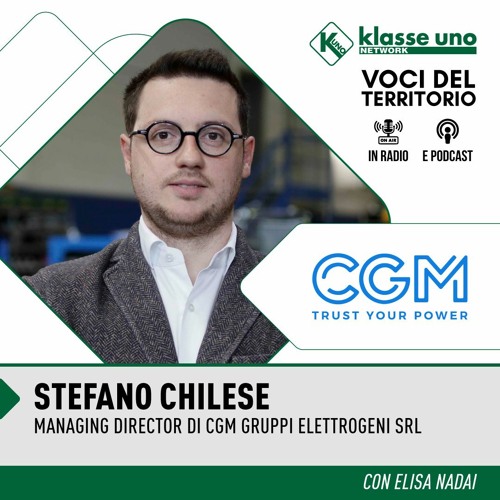 Stream Stefano Chilese - CGM Gruppi Elettrogeni Srl by Klasse Uno Network |  Listen online for free on SoundCloud