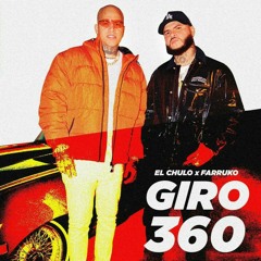 El Chulo Ft. Farruko - Giro 360