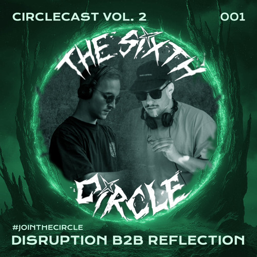 Circlecast VOL.2 001 by DISRUPTION & REFLECTION (The Sixth Circle)