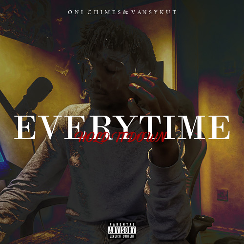 Oni Chimes - Everytime | Prod. @VansyKut