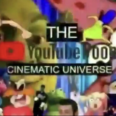 The Youtube Poop Cinematic Universe(⚠️VERY VERY LOUD SOUND WARNING⚠️)