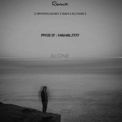 ALONE - ( Remix hiphopologhist x isam x ali yasini )