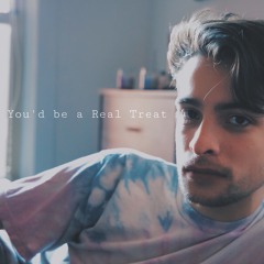 You'd Be A Real Treat